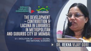 Dr. Rekha Vijay Gore | Session 1: Evolution of Libraries Global and National Scenario | ILC 2023
